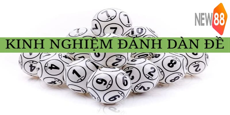 Kinh nghiệm đánh dàn đề giúp người chơi giành chiến thắng